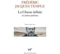 La Chasse infinie et autres poèmes Frédéric Jacques Temple (Auteur), Claude Leroy (Edité par)