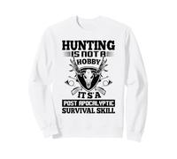 La Chasse n'est Pas Un Passe-Temps, C'est Une compétence de Survie Post-apocalyptique Sweatshirt