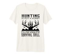 La Chasse n'est Pas Un Passe-Temps, C'est Une compétence de Survie Post-apocalyptique T-Shirt Haut de Gamme