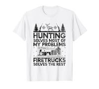 La chasse résout la plupart de mes problèmes Pompiers Pompiers Pompiers T-Shirt