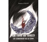 La chasseuse de la Lune: Tome 2, La terre des esprits