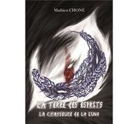 La chasseuse de la Lune Vol. 2. La Terre Des Esprits : La chasseuse de la Lune Mathieu CHONÉ (Auteur)