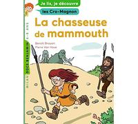 La chasseuse de mammouth: Je lis, je découvre les Cro-Magnon