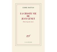 La chaste vie de Jean Genet Petite légende dorée - Lydie Dattas - Gallimard - broché - Essai