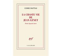 La chaste vie de Jean Genet Petite légende dorée - Lydie Dattas - Gallimard - broché - Essai