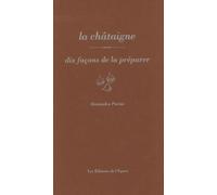 La châtaigne, dix façons de la préparer