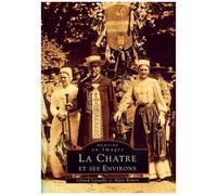 G. Laruelle, André Robert – La Châtre et ses environs – Monographie – Broché