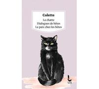 La Chatte / Dialogues de bêtes / La Paix chez les bêtes
