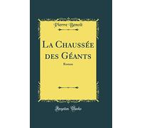 La Chaussée des Géants: Roman (Classic Reprint)