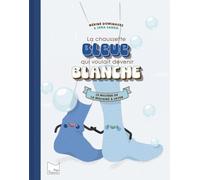 LA CHAUSSETTE BLEUE QUI VOULAIT DEVENIR BLANCHE : LE MYSTÈRE DE LA MACHINE À LAVER