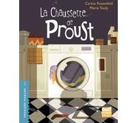 La Chaussette de Proust Carina Rozenfeld (Auteur), Marie Touly (Illustration)