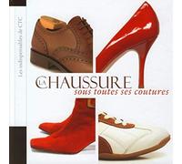 La Chaussure sous toutes ses coutures