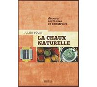La chaux naturelle: Décorer restaurer construire