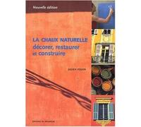 La Chaux naturelle : Décorer, restaurer et construire