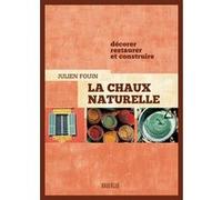 La chaux naturelle: Décorer restaurer construire