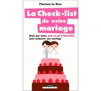 La check-list de votre mariage: Mois par mois tout ce qu'il faut pour préparer son mariage !