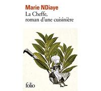 Marie Ndiaye – La Cheffe – roman d'une cuisinière – Gallimard