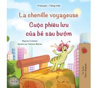 La chenille voyageuse (Livre pour enfants bilingue français-vietnamien)