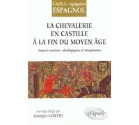 La Chevalerie En Castille À La Fin Du Moyen-Age - Aspects Sociaux, Idéologiques Et Imaginaires