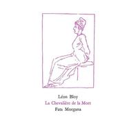 La Chevalière de la Mort - Léon Bloy - Fata Morgana - broché - Livre