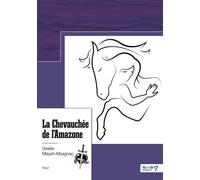La Chevauchée de l'Amazone - Gisèle Albagnac - Nombre 7 - relié - Récit