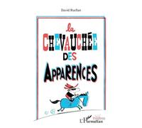 La chevauchée des apparences - David Ruellan - L'harmattan - broché - Théâtre
