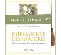 La Chevauchee Des Sorcieres - Histoire D'un Merveilleux Moyen De Transport