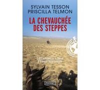 La chevauchée des steppes Sylvain Tesson (Auteur), Priscilla Telmon (Auteur)