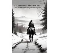 La chevauchée mélancolique Laure Charcossey (Auteur)