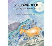 LA CHÈVRE D'OR: Une légende provençale