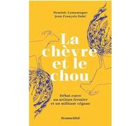 La chèvre et le chou: Débat entre un artisan fermier et un militant végane