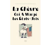 La Chèvre Qui A Mangé les États-Unis: Histoires Courtes Bilingues Pour Apprendre l'Anglais