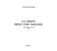 La chiave delle cose nascoste (Absconditorum clavis). Ediz. integrale