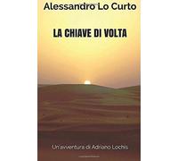 La Chiave Di Volta: Unavventura Di Adriano Lochis