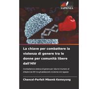 La chiave per combattere la violenza di genere tra le donne per comunità libere dall'HIV
