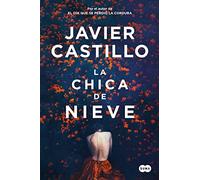 Javier Castillo La chica de nieve / The Snow Girl (Poche)