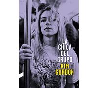 La Chica Del Grupo - [Livre en VO] Gordon, Kim (Auteur)