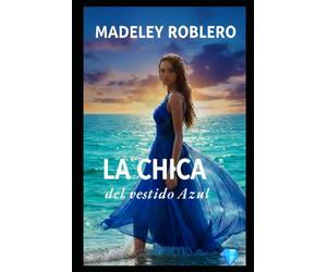 La chica del vestido azul: A veces el amor llega cuando ya estas rota