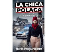 LA CHICA POLACA - CRÍMENES SIN ROSTRO: Una novela negra de la Inspectora Laura Conde