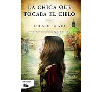 La Chica Que Tocaba El Cielo Di Fulvio, Luca (Auteur)