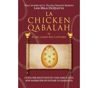 La Chicken Qabalah di Rabbi Lamed Ben Clifford. Guida per dilettanti su cosa fare e cosa non sapere per diventare un cabalista