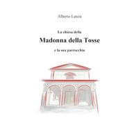 La chiesa della Madonna della Tosse e la sua parrocchia