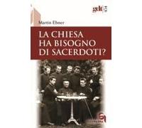 La Chiesa Ha Bisogno Di Sacerdoti? Un Accertamento A Partire Dal Nuovo Testamento