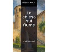 La chiesa sul fiume: Memorie perdute di un imperatore