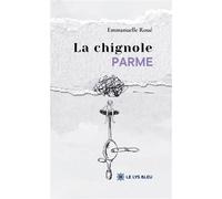 La chignole parme - Emmanuelle Roue - Le Lys Bleu - broché - Roman