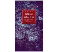 La Chimère Au Fond Du Lac