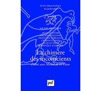 La chimère des inconscients: Débat avec Michel de M'Uzan