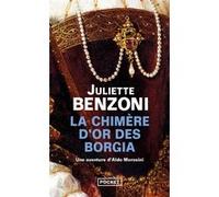 La chimère d'or des Borgia Juliette Benzoni (Auteur)