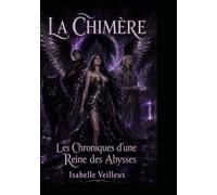 LA CHIMÈRE: Les Chroniques d’une Reine des Abysses