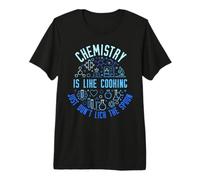 La Chimie, C'est comme Cuisiner, il Suffit de ne Pas lécher la cuillère chimiste T-Shirt Haut de Gamme